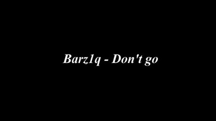 Barz1q - Dont Go
