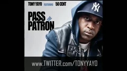 Tony Yayo Feat. 50 Cent - Pass The Patron 