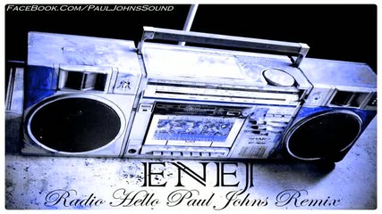 Enej - Radio Hello ( Paul Johns Remix )