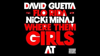 David Guetta feat. Flo Rida & Nicki Minaj – Where Dem Girls At ( Nicky Romero remix)