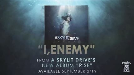 A Skylit Drive - I, Enemy