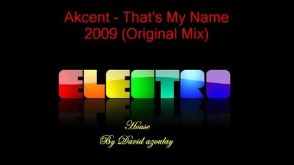 Akcent - Thats My Name 2009 Original Mix 