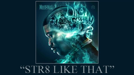 Meek Mill - Str8 Like That [ft. 2 Chainz & Louie V] (dream Chasers 2)