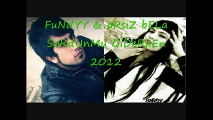 Fundyy arsiz bela 2012 sordunmu giderken - Youtube
