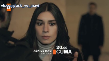 Любовь и Мави 05 анонс 1 рус суб Ask ve mavi