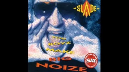 Slade - You Boyz Make Big Noize (instrumental)