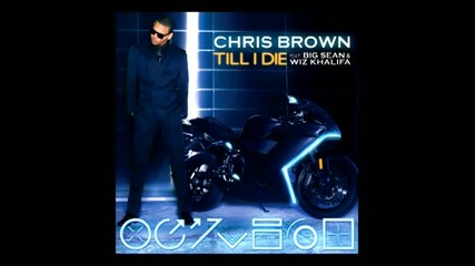 Chris Brown feat. Big Sean & Wiz Khalifa - Till I Die