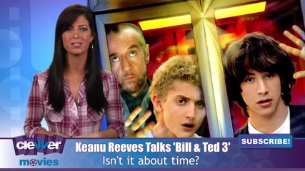 Keanu Reeves Talks Bill and Ted 3 