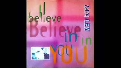 Ian Lex - I Believe In You