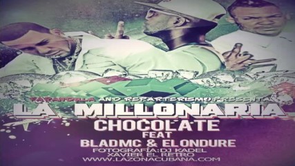 Chocolate ft. Blad Mc y El Ondure - La Millonaria ( Remix )