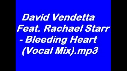 David Vendetta Feat. Rachael Starr - Bleeding Heart (Vocal Mix)