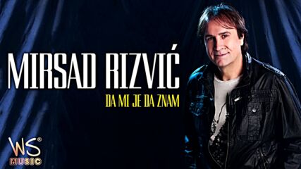 Mirsad Rizvic - Da mi je da znam.mp4