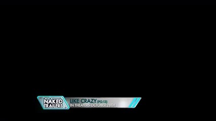 Naked Trailers - Casey and Richard Take a Look at Like Crazy
