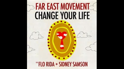 *2013* Far East Movement ft. Flo Rida & Sidney Samson - Change your life ( Trap remix )