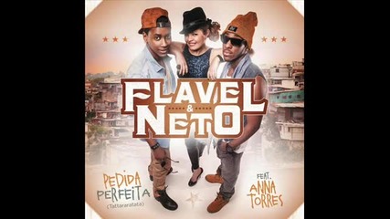 Flavel & Neto Ft. Anna Torres - Pedida Perfeita