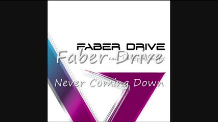 Faber Drive - Never Coming Down