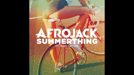 Afrojack - Summerthing! feat. Mike Taylor ( A U D I O )