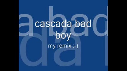 Cascada - Bad Boy Ремикс