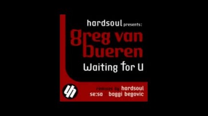 Hardsoul presents Greg van Bueren - Waiting For U (hardsoul Reconstruction) Hardsoul Pressings