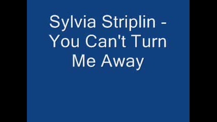 Sylvia Striplin - You Cant Turn Me Away