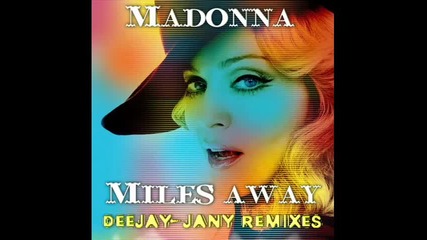 Madonna - Miles Away Deejay - jany Tanz 