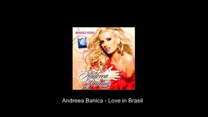 Andreea Banica - Love in Brasil [