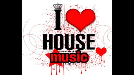 We love House music 
