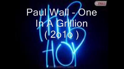 (new) Paul Wall - One In A Grillion ( 2o1o ) (new)