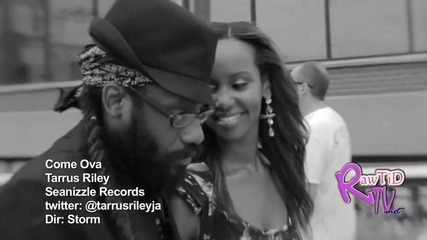 Tarrus Riley _ Come Ova_ Official Hd Video
