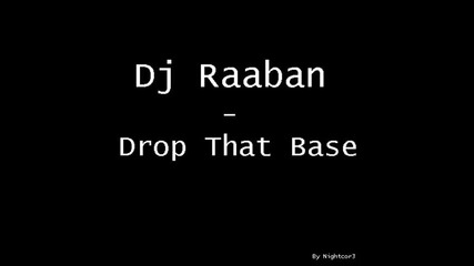 Dj Raaban - Drop The Base 