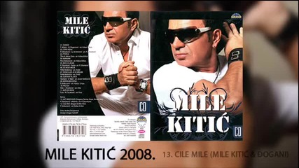 Mile Kitic - Cile mile - (audio 2008)