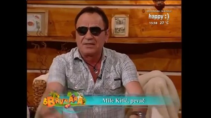 Mile Kitic - Brvnara [04.05.] - (TV Happy 2013)