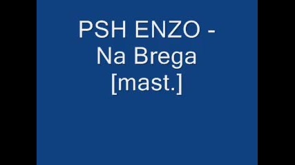 Psh Enzo - Na Brega [mast.]