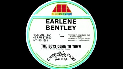 Earlene Bentley - The Boys Come To Town 12``
