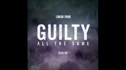 Превод! Linkin Park feat. Rakim - Guilty All The Same 2o14