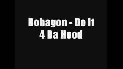 Bohagon - Do It 4 Da Hood 2oo8