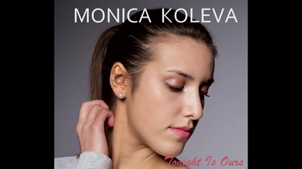 Monica Koleva - Tonight Is Ours (аудио)