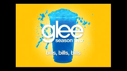 Glee Cast - Bills, Bills, Bills