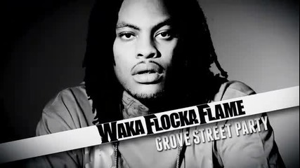 Waka Flocka Flame - Grove St. Party ( Official Lyric Video )