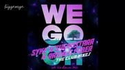 Rasmus Faber And Syke'n'sugarstarr - We Go Oh ( We Go Down Mix ) [high quality]