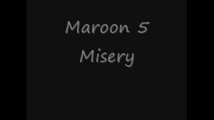 Maroon 5 - Misery