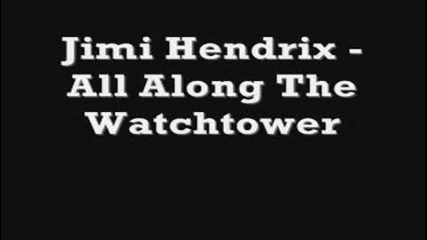 jimi Hendrix - All Along The Watchtower