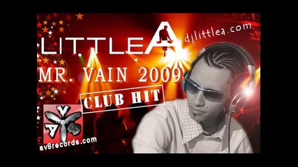 Dj Little A - Mr. Vain 2009 Mash Up (club Hit 2009)