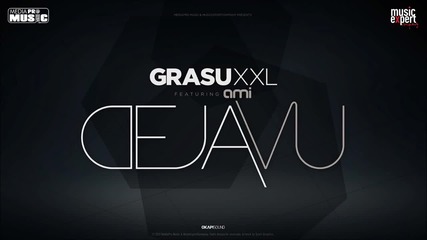 Grasu Xxl Ft. Ami - Deja Vu ( Official Single )