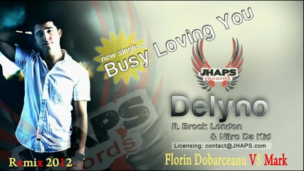 Delyno-busy Loving You(florin Dobarceanu vs Mark Remix)