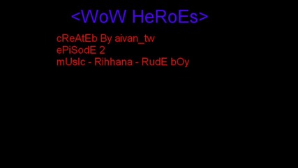 Wow Heroes Епизод 2 