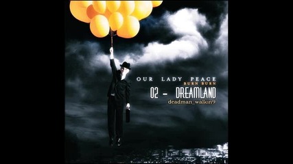 Бг Превод - 02 - Our Lady Peace - Dreamland | От албума Burn Burn 2009