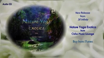 Nature Yoga Exotica from Osho Music Lounge
