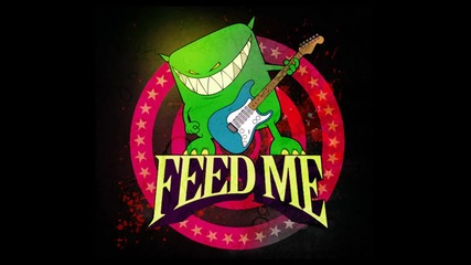 Feed Me - Green Bottle