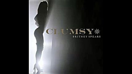 *2016* Britney Spears - Clumsy